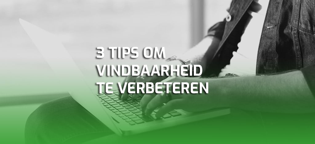 3 tips vindbaarheid verbeteren 1