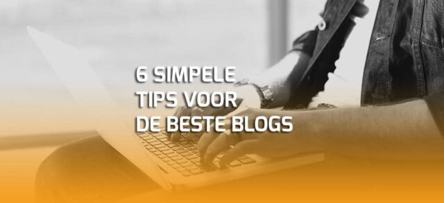 6 eenvoudige tips voor betere WordPress blogs